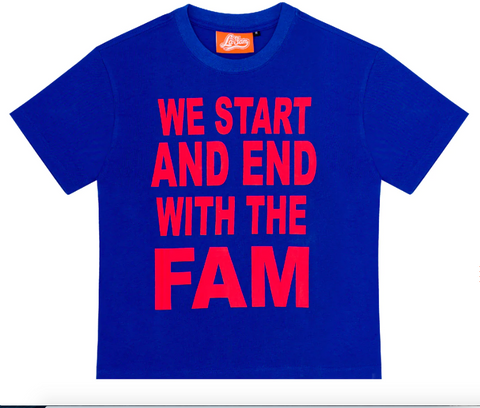 La Fam -  We Start And End With The Fam Tee - Blue